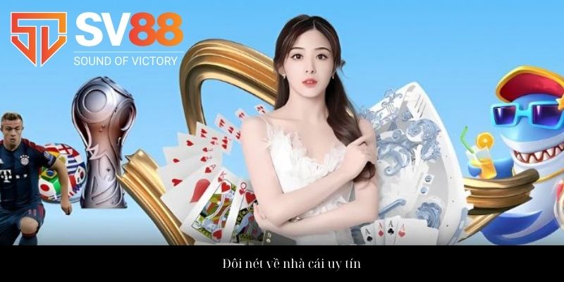 Đôi nét về nhà cái uy tín