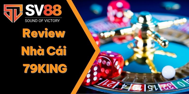 Review nhà cái 79KING